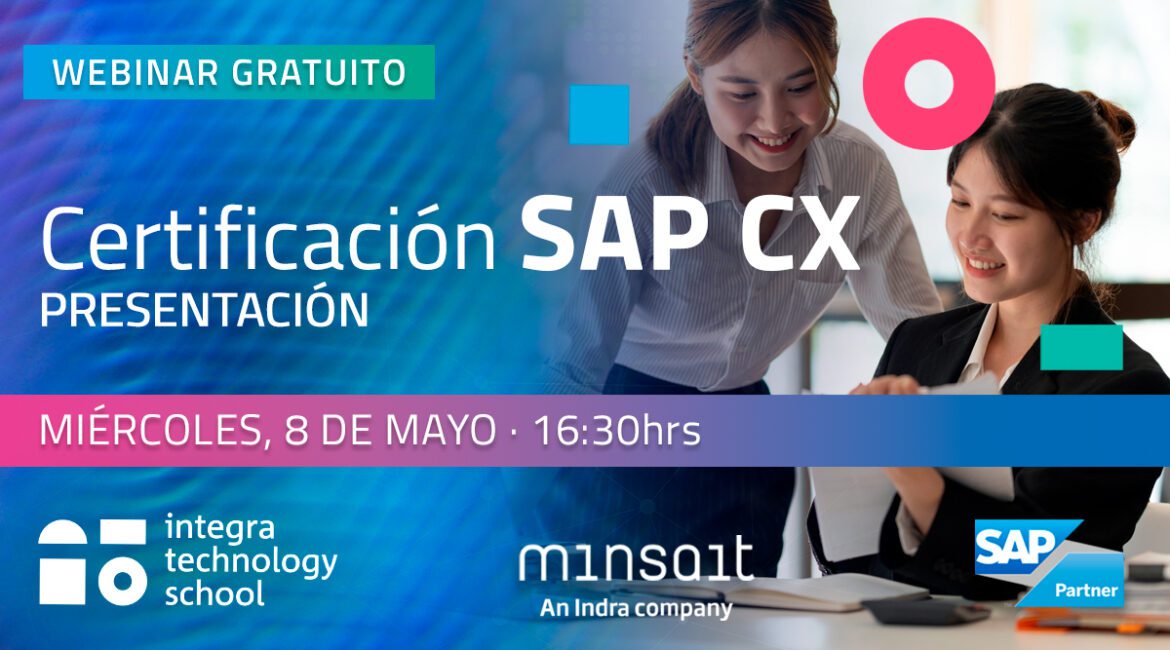 Webinar presentación SAP CX - Integra Technology School & Minsait